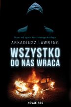 Okładka - Wszystko do nas wraca - Arkadiusz Lawrenc