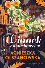 Okładka - Wianek z dmuchawców - Agnieszka Olszanowska