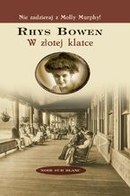 Okładka - W złotej klatce - Rhys Bowen
