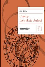 Okładka - Czechy. Instrukcja obsługi - Jiří Gruša