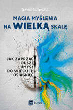 Okładka - Magia myślenia na wielką skalę - David Schwartz