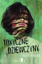 Okładka - Toxyczne dziewczyny - Rory Power