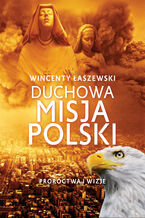 Okładka - Duchowa misja Polski - Wincenty Łaszewski