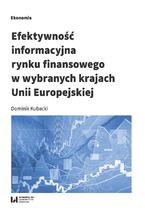 Okładka - Efektywność informacyjna rynku finansowego w wybranych krajach Unii Europejskiej - Dominik Kubacki