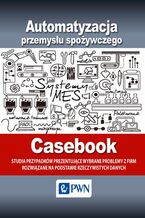 Okładka - Automatyzacja przemysłu spożywczego - Cas - Praca zbiorowa