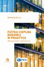 Okładka - Fizyka cieplna budowli w praktyce - Andrzej Dylla