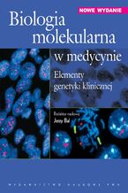Okładka - Biologia molekularna w medycynie. Elementy genetyki klinicznej - Jerzy Bal