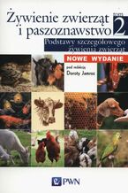Okładka - Żywienie zwierząt i paszoznawstwo. Tom 2. Podstawy szczegółowego żywienia zwierząt - Dorota Jamroz