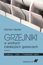 Okładka - Grzejniki w wodnych instalacjach grzewczych - Piotr Damian Muniak