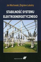 Okładka - Stabilność systemu elektroenergetycznego - Jan Machowski, Zbigniew Lubośny