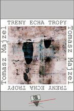 Okładka - Treny Echa Tropy - Tomasz Majzel
