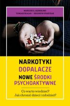 Okładka - Narkotyki, dopalacze, nowe środki psychoaktywne. Co warto wiedzieć? Jak chronić dzieci i młodzież - Mariusz Z. Jędrzejko, Tomasz Białas, Zbigniew Staśczak