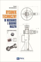 Okładka - Rysunek techniczny w mechanice i budowie maszyn - Paweł Romanowicz