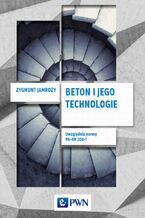 Okładka - Beton i jego technologie - Zygmunt Jamroży