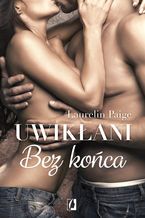 Okładka - Bez końca. Uwikłani. Tom 6 - Laurelin Paige