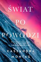 Okładka - Świat po powodzi - Kassandra Montag