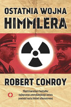 Okładka - Ostatnia wojna Himmlera - Robert Conroy