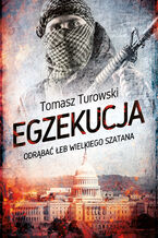 Okładka - Egzekucja. Odrąbać łeb wielkiego szatana - Tomasz Turowski