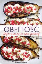 Okładka - Obfitość. Wegetariańska kuchnia autora Jerozolimy - Yotam Ottolenghi