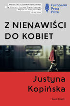 Okładka - Z nienawiści do kobiet - Justyna Kopińska