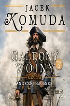 Okładka - Galeony Wojny. Tom 2 - Jacek Komuda