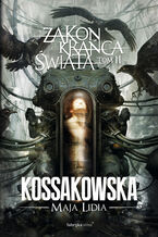 Okładka - Zakon Krańca Świata. Tom 2 - Maja Lidia Kossakowska