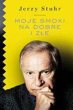 Okładka - Moje smoki na dobre i na złe - Jerzy Stuhr
