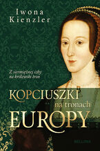 Okładka - Kopciuszki na tronach Europy - Iwona Kienzler