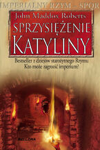 Okładka - Sprzysiężenie Katyliny - John Maddox Roberts