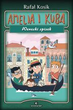 Okładka - Amelia i Kuba. Wenecki spisek - Rafał Kosik