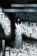 Okładka - Uczta wyobraźni. Tonąca dziewczyna - Caitlin R. Kiernan