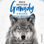 Gawędy o wilkach i innych zwierzętach