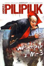 Okładka - Wampir z M-3 - Andrzej Pilipiuk