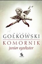 Okładka - Junior egzekutor. Komornik - Michał Gołkowski