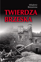 Okładka - Twierdza Brzeska - Władimir Bieszanow
