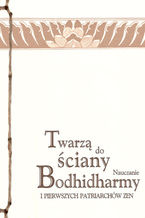 Okładka - Twarzą do ściany - Bodhidharma, Pierwsi patriarchowie zen