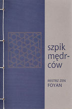 Okładka - Szpik mędrców - mistrz zen Foyan