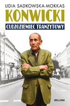 Okładka - Konwicki - cudzoziemiec tranzytowy - Lidia Sadkowska-Mokkas