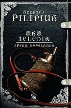 Okładka - Oko jelenia. Sfera Armilarna. Tom 6 - Andrzej Pilipiuk