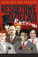 Okładka - Resortowe dziecko Rock'n'Rolla - Grzegorz Brzozowicz