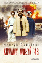 Okładka - Krwawy Wołyń 43 - Henryk Cybulski