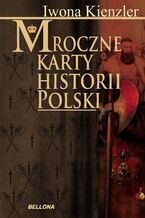 Okładka - Mroczne karty historii Polski - Iwona Kienzler