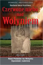 Okładka - Czerwone niebo nad Wołyniem - Barbara Iskra Kozińska