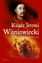 Okładka - Książę Jeremi Wiśniowiecki - Romuald Romański