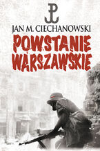 Okładka - Powstanie Warszawskie - Jan M. Ciechanowski