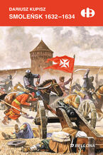 Okładka - Smoleńsk 1632-1634 - Dariusz Kupisz