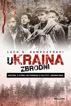 Okładka - UKraina zbrodni - Lech Stanisław Kempczyński