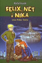 Okładka - Felix, Net i Nika oraz Pałac Snów - Rafał Kosik
