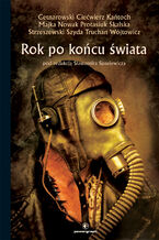 Okładka - Rok po końcu świata - Redakcja: Sławomir Spasiewicz