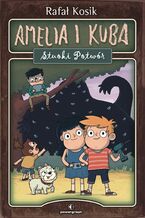 Okładka - Amelia i Kuba. Stuoki Potwór - Rafał Kosik